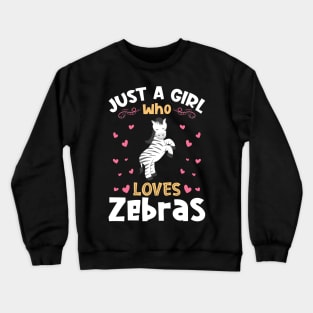 Just a Girl who Loves Zebras Wildlife Crewneck Sweatshirt